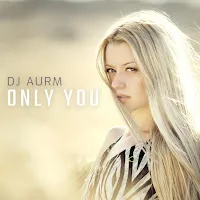 Dj Aurm — Only You — обложка